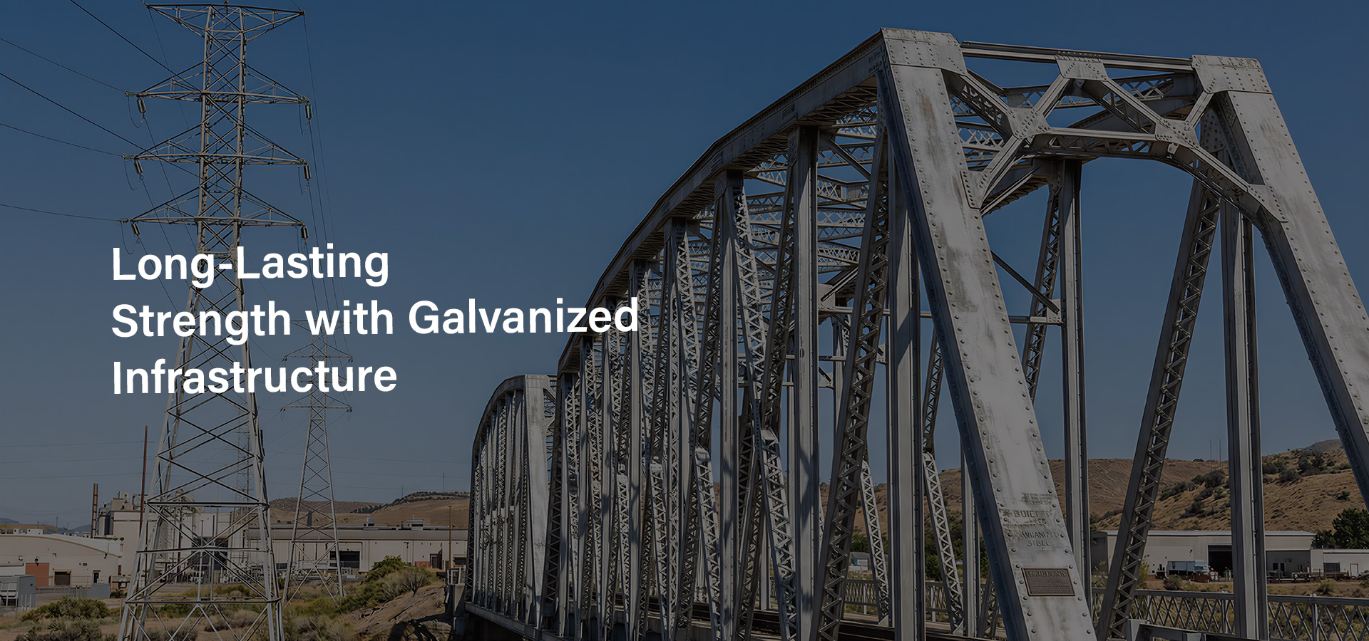 Long Lasting Galvanized Infrastructure
